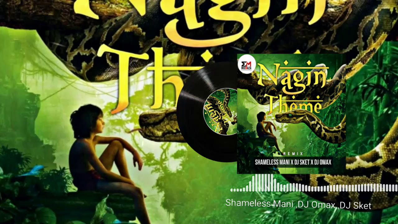 Nagin Theme I Shameless Mani x DJ Omax x DJ Sket I MIXMAZA I Original Mix