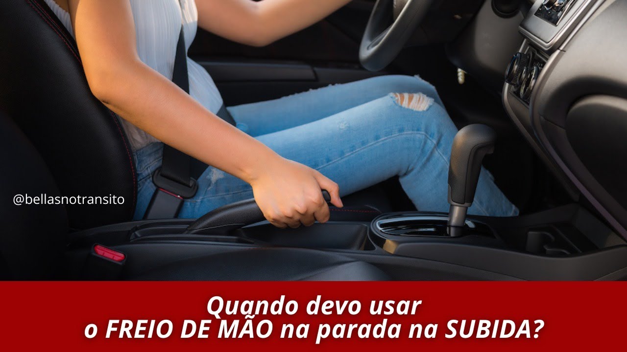 QUANDO DEVO USAR O FREIO DE MÃO NA PARADA NA SUBIDA