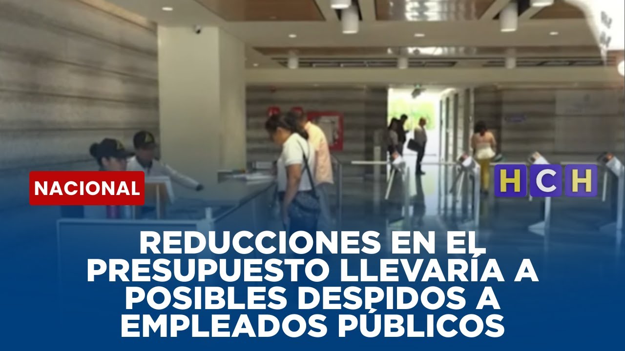 Reducciones en el presupuesto llevaría a posibles despidos a empleados públicos