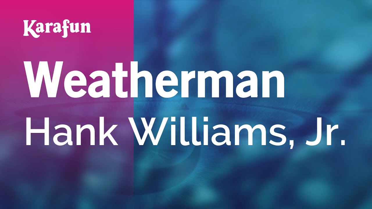 Weatherman - Hank Williams, Jr. | Karaoke Version | KaraFun