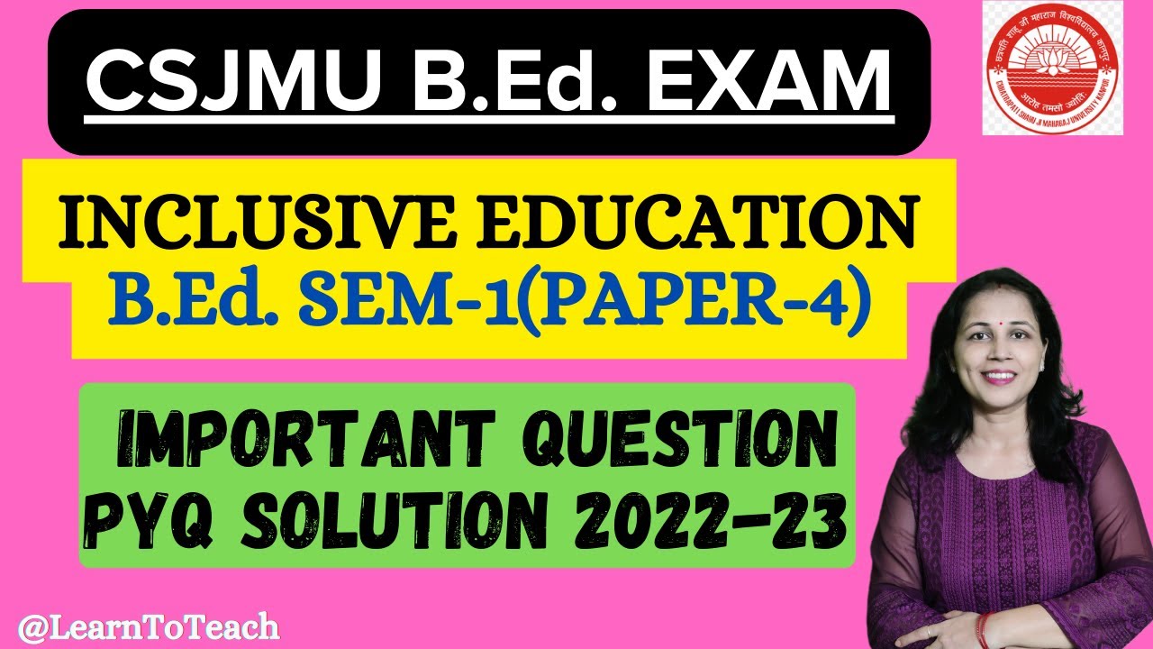 INCLUSIVE EDUCATION | CSJMU B.Ed SEM- 1 (PAPER-- 4) CLASS--1