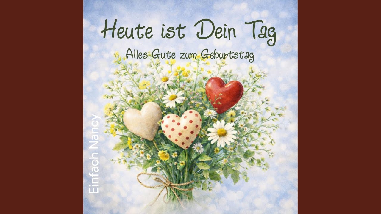 Heute ist Dein Tag Alles Gute zum Geburtstag