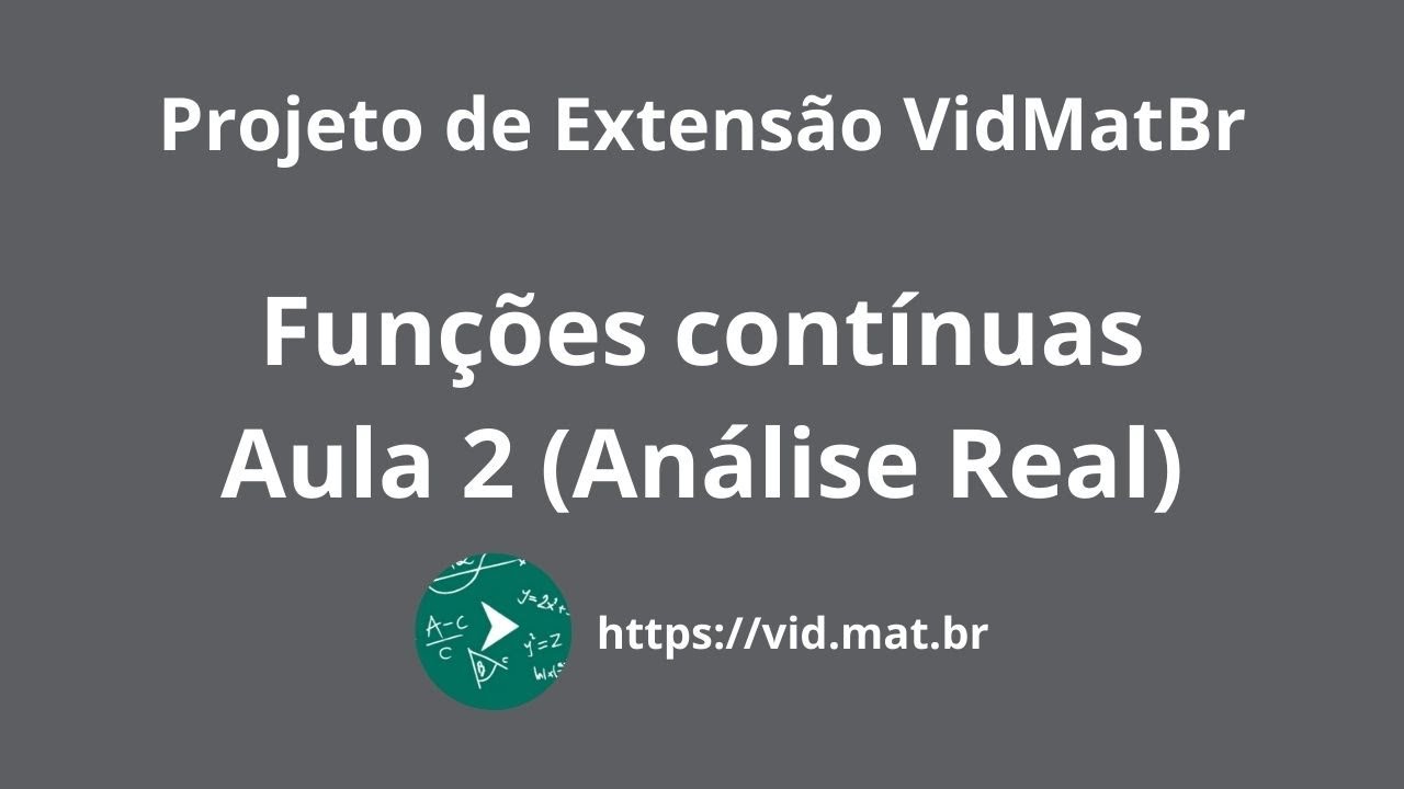 VidMatBr - Funções contínuas - Aula 2 (Análise Real)