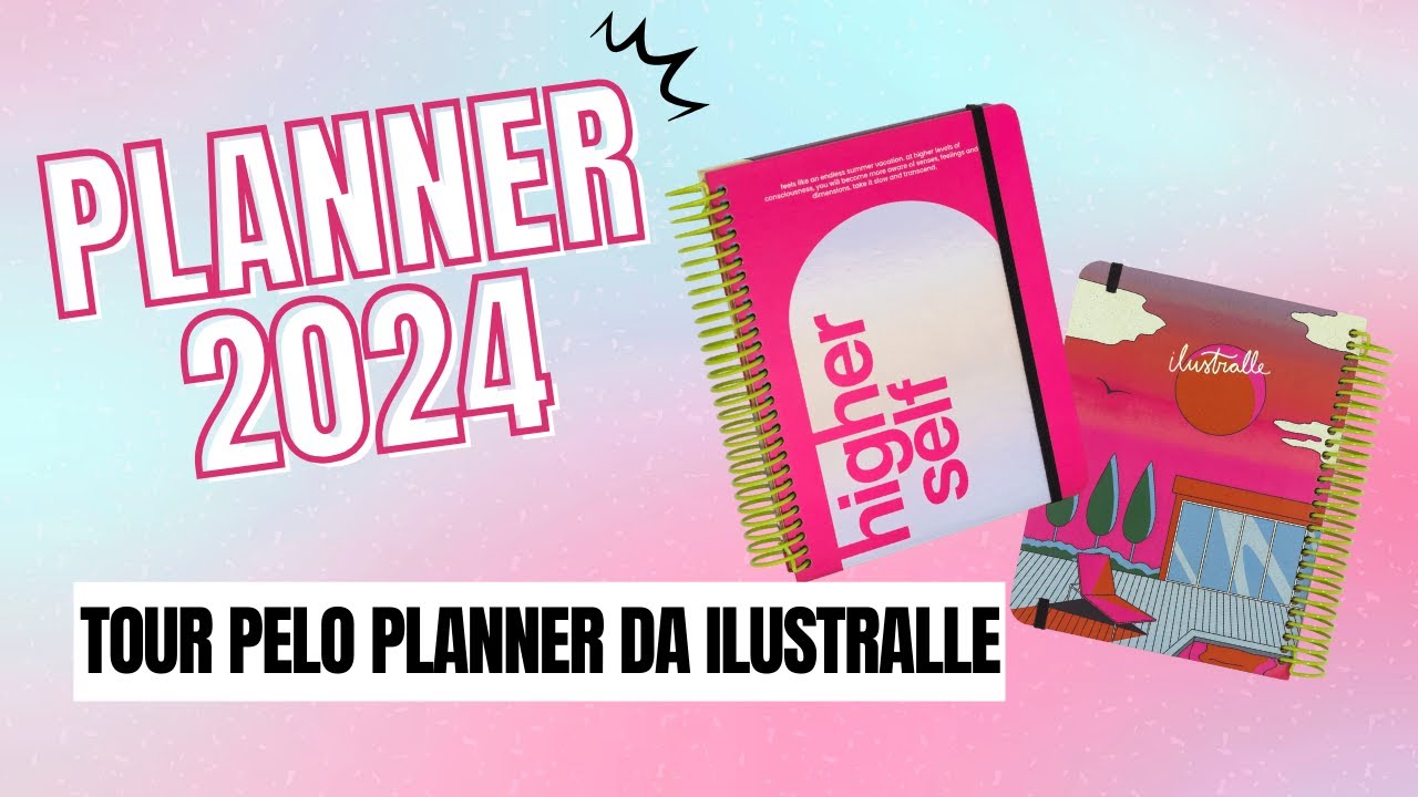 Tour pelo meu planner Ilustralle higher self 2024
