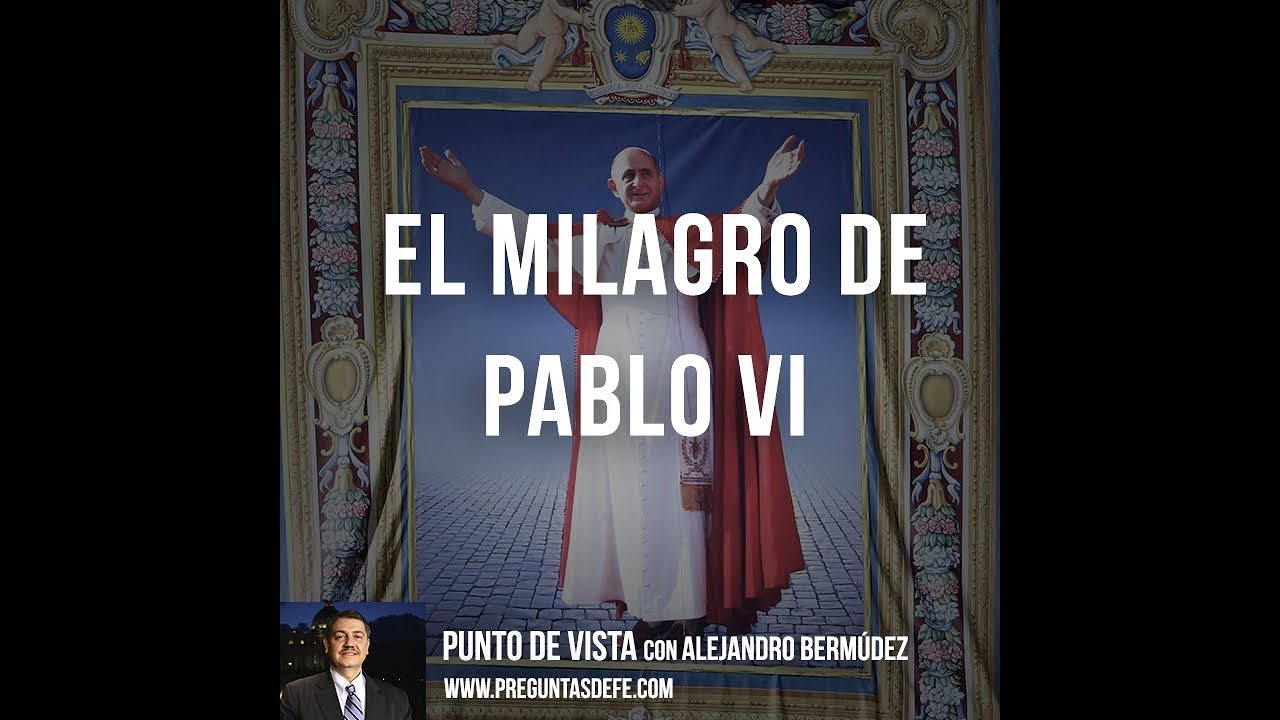 El Milagro de Pablo VI