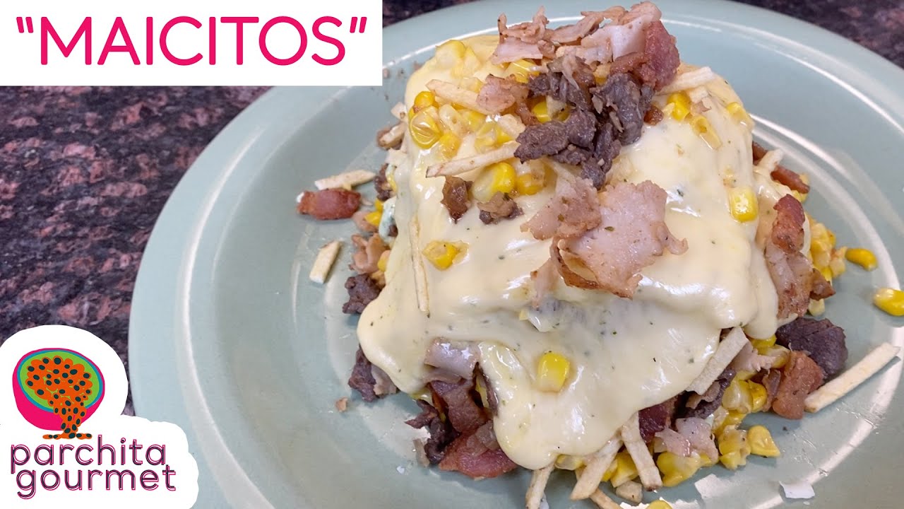 Maicitos a lo Parchita Gourmet!