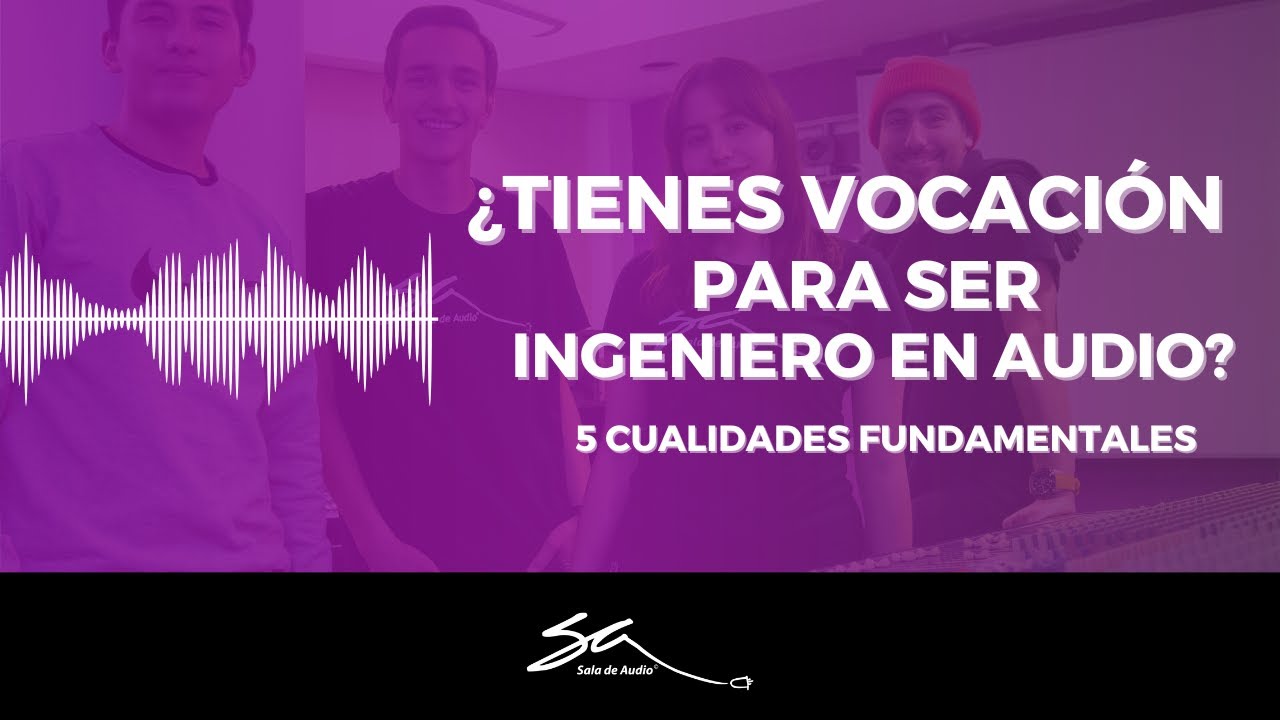 &iquest;CU&Aacute;L ES LA VOCACI&Oacute;N DEL INGENIERO DE AUDIO? - SALA DE AUDIO