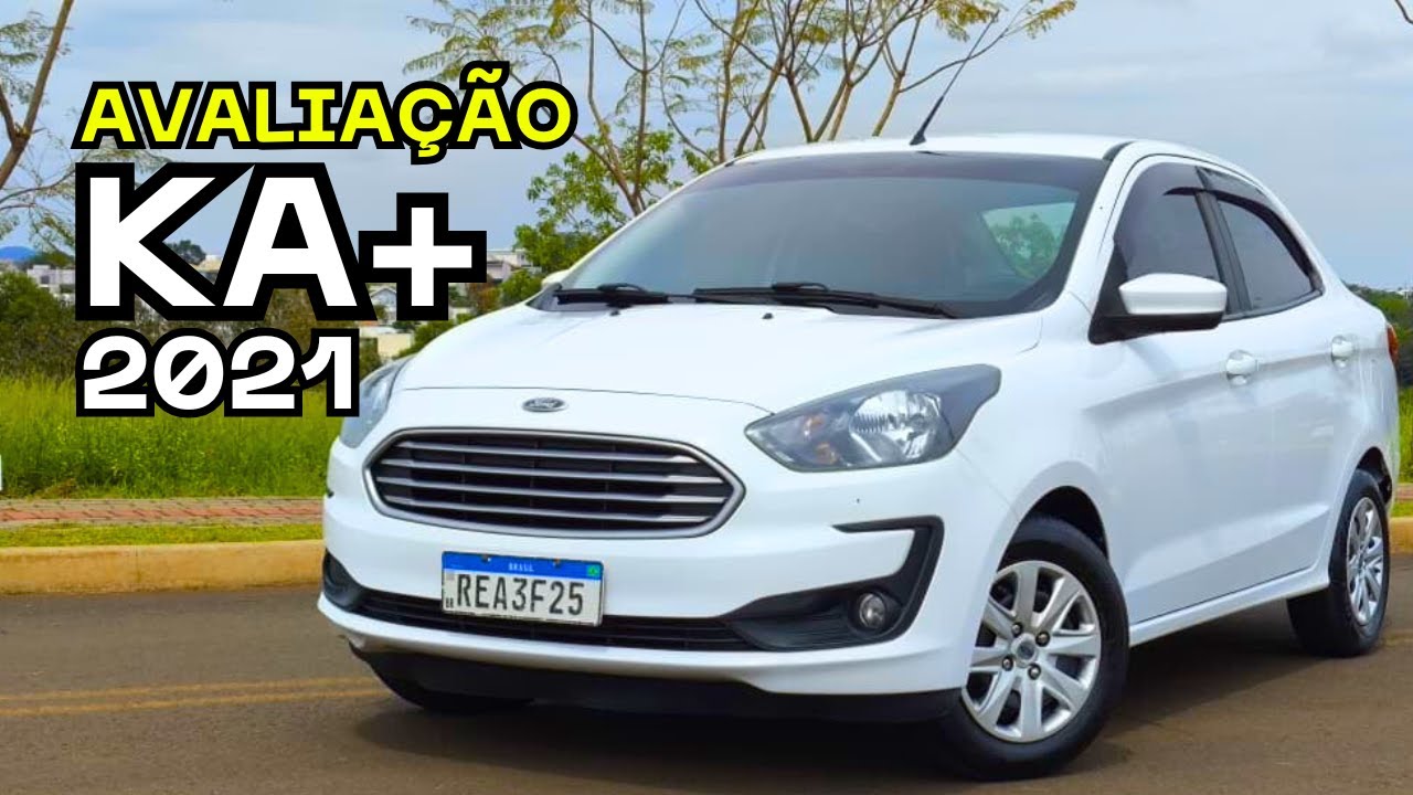 FORD KA+ SEDAN 1.5 SE COMPLETO – 2021 - AVALIAÇÃO COMPLETA