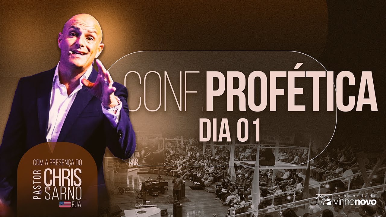 CONFERÊNCIA PROFÉTICA |  Pr. Chris Sarno (EUA) | COMUNIDADE VINHO NOVO