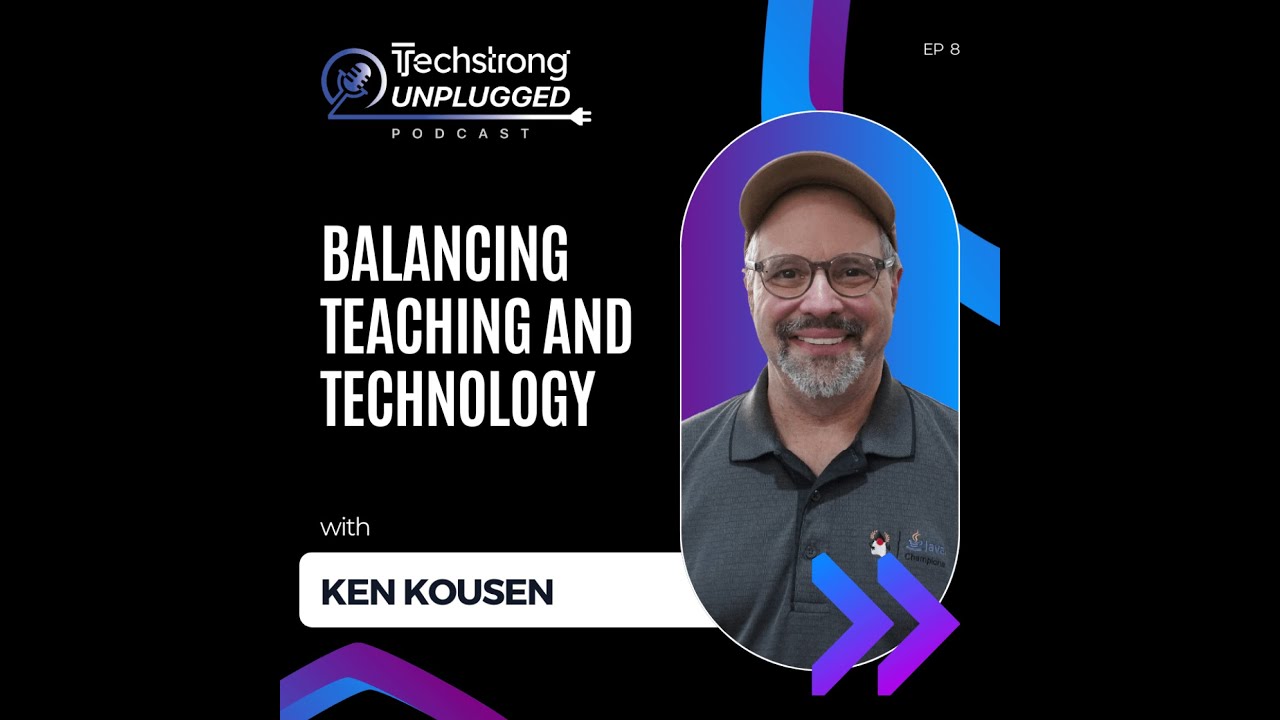 Balancing Teaching and Technology with Ken Kousen - Techstrong Unplugged - EP8
