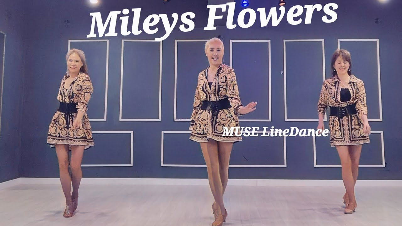 Mileys Flowers Line Dance/ High Beginner/MUSE Line Dance