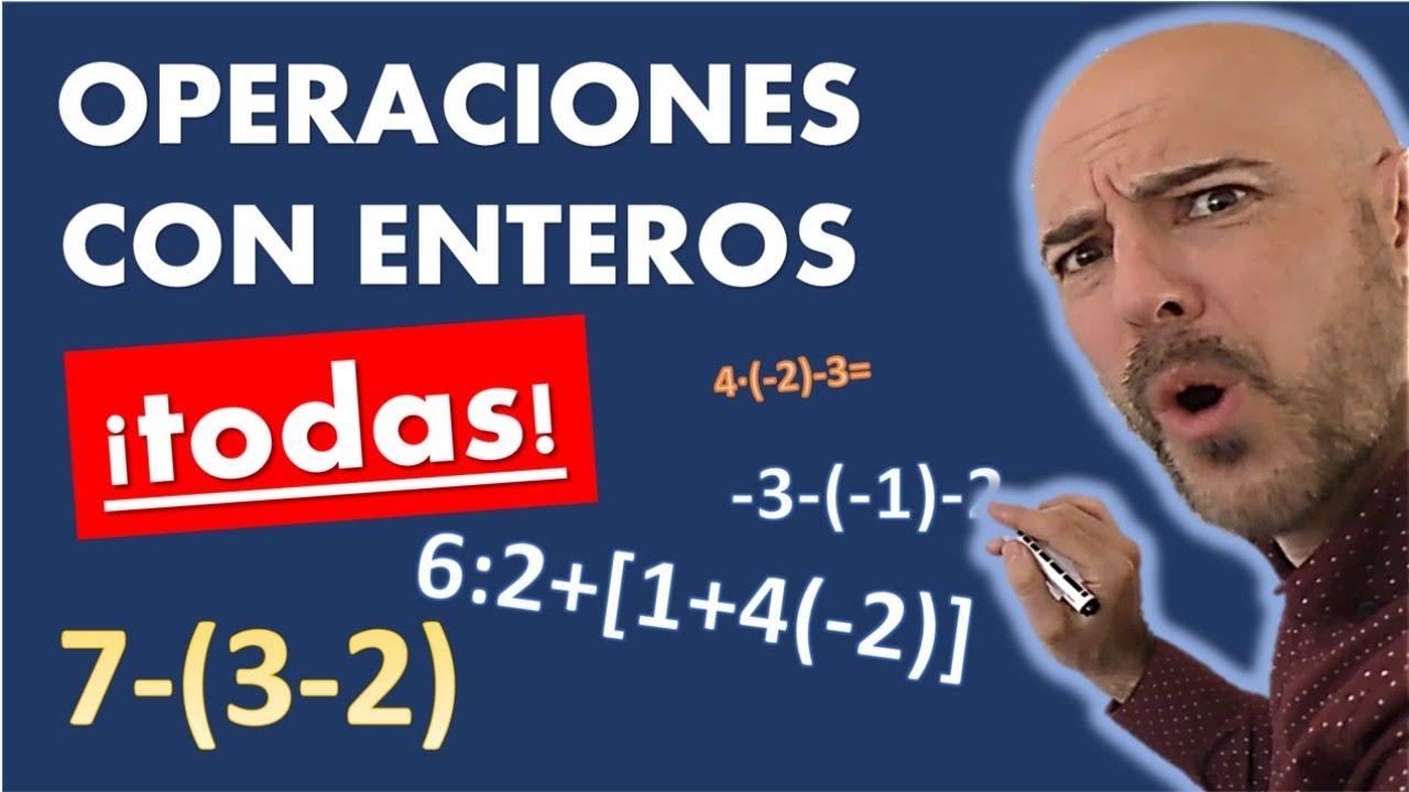 OPERACIONES CON NÚMEROS ENTEROS. Curso desde cero