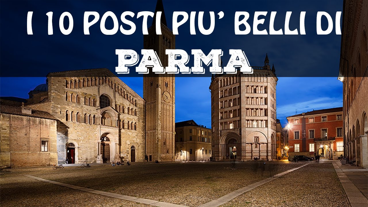 Top 10 cosa vedere a Parma
