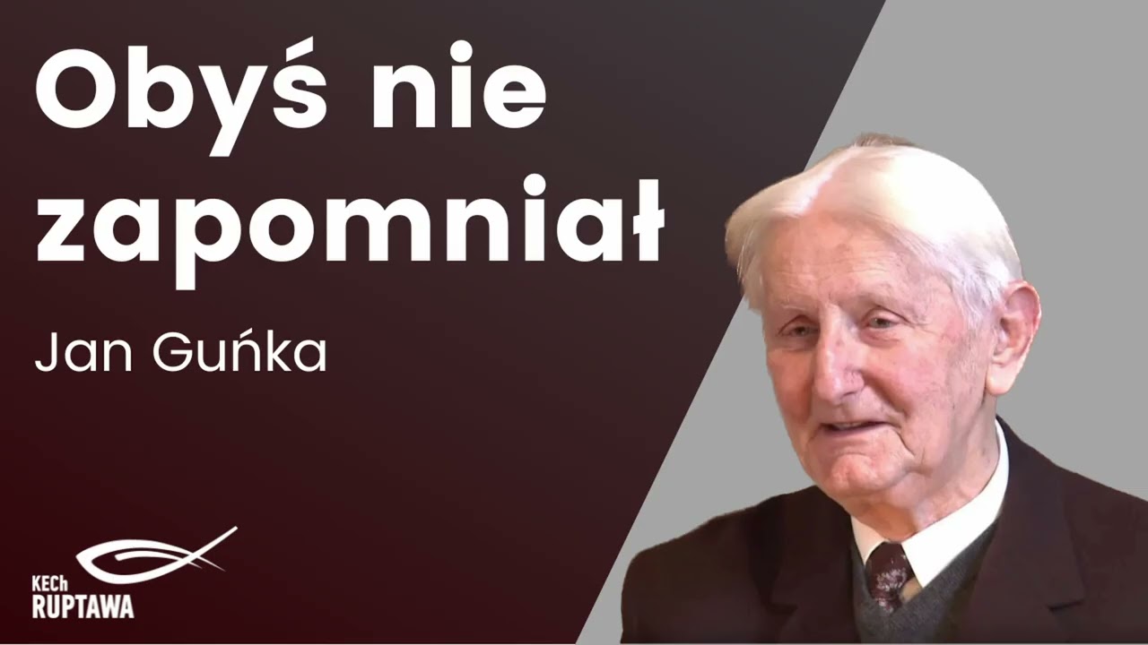 Obyś nie zapomniał - Jan Guńka - KECh Ruptawa