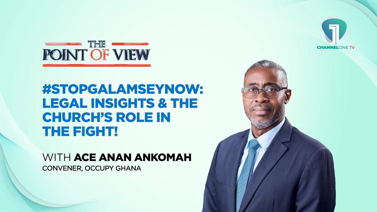 #StopGalamseyNow: Legal Insights with Ace Ankomah & The Church’s Role in the Fight! | Point of View