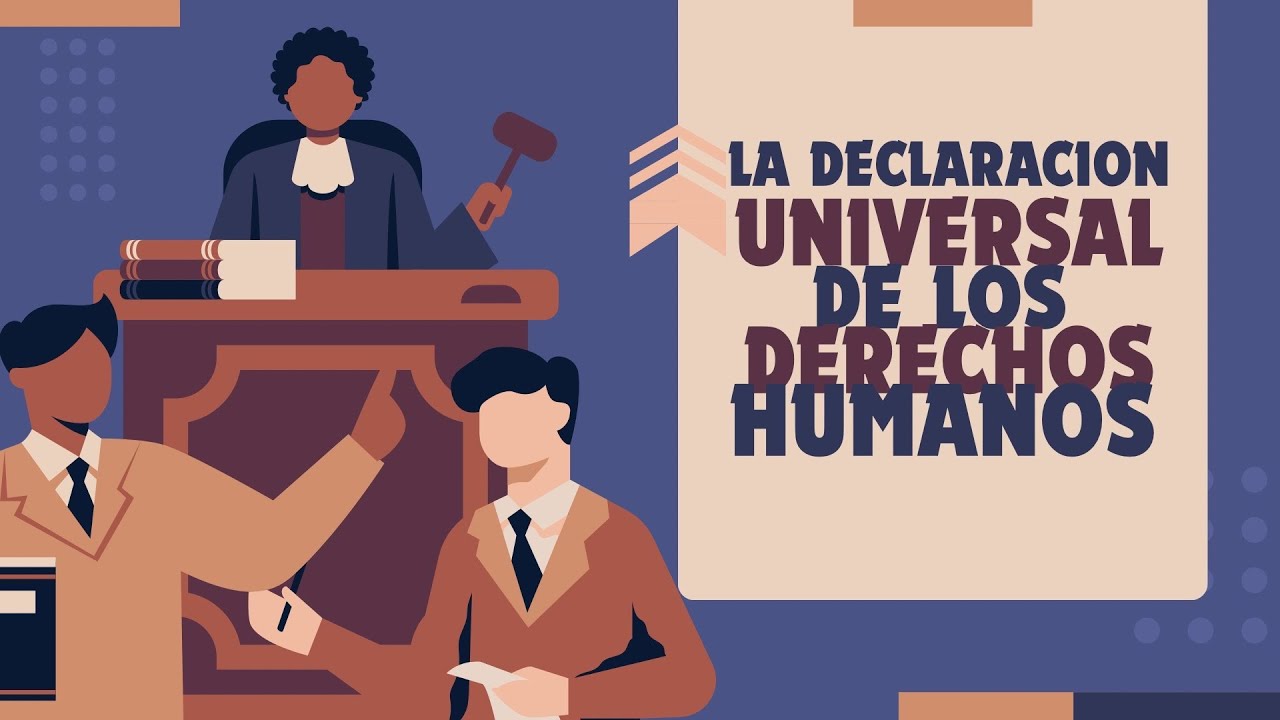 LA DECLARACIÓN UNIVERSAL DE LOS DERECHOS HUMANOS 