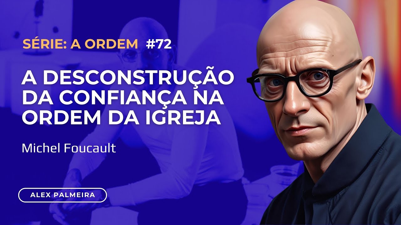 Michel Foucault e a Desconstrução Da Confiança na Ordem da igreja