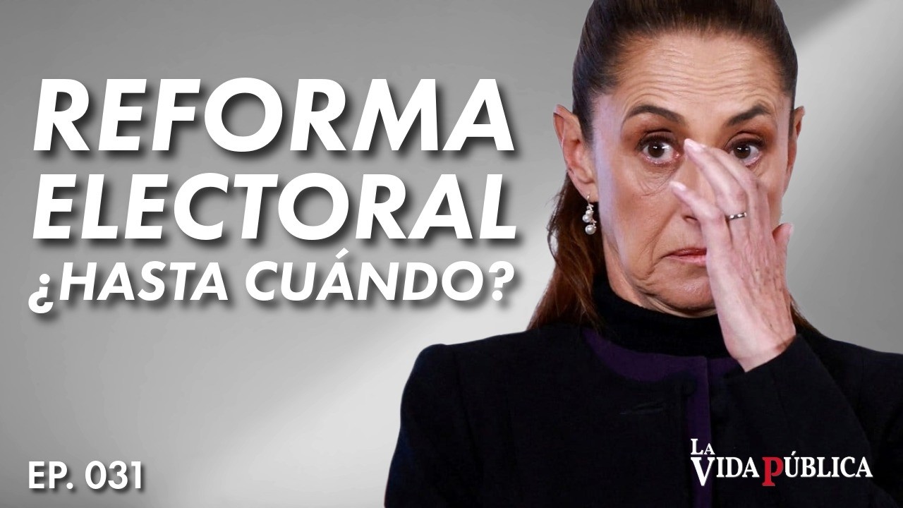 ¿POR QUÉ los PARTIDOS  se resisten a la REFORMA ELECTORAL?