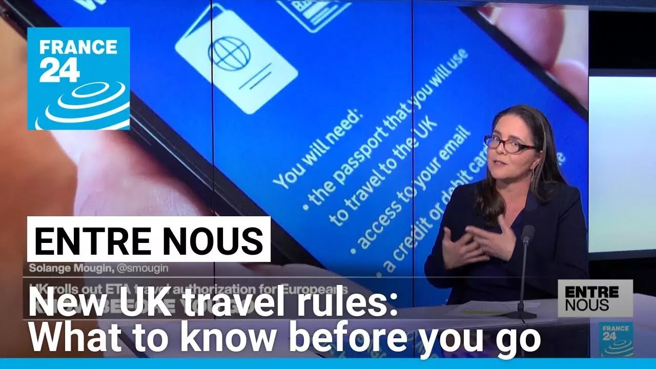 New UK travel rules: What to know before you go &bull; FRANCE 24 English
