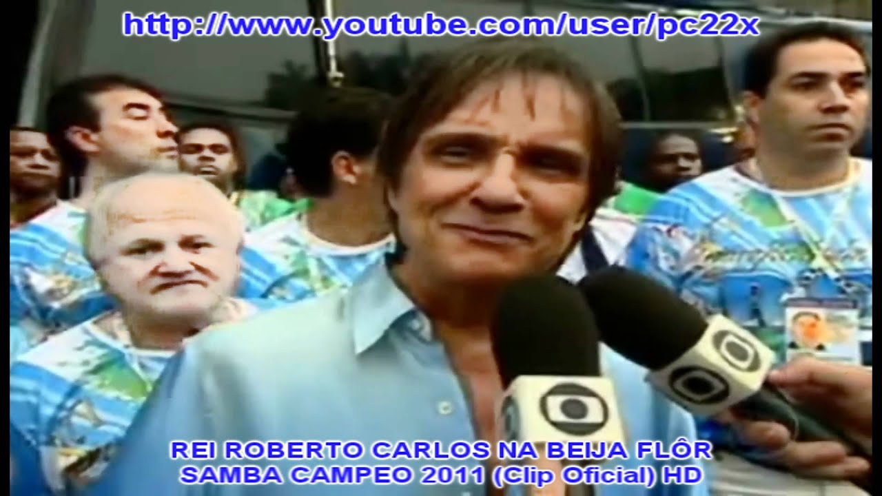 REI ROBERTO CARLOS NA BEIJA FLÔR SAMBA CAMPEO 2011 Clip Oficial  HD