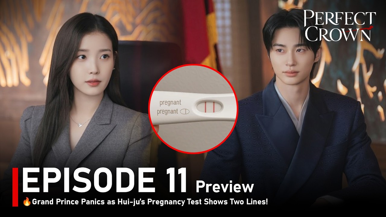 Episode 11🔥 Perfect Crown🔥 Grand Prince Panics as Hui-ju&rsquo;s Pregnancy Test Shows Two Lines! Preview