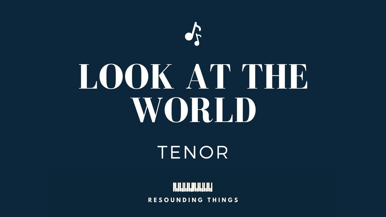 Look At The World - Tenor [Voice Part]