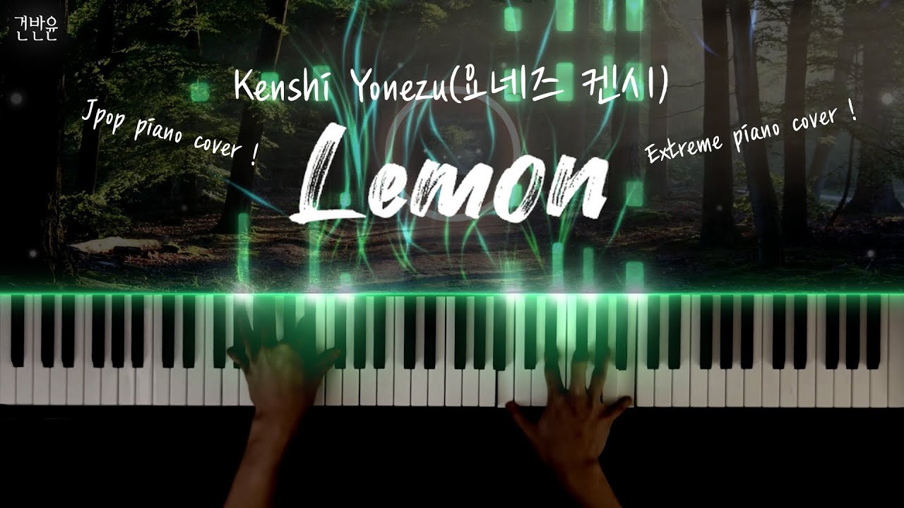 요네즈 켄시 - Lemon 피아노 커버 / Kenshi Yonezu - 'Lemon' extreme piano cover