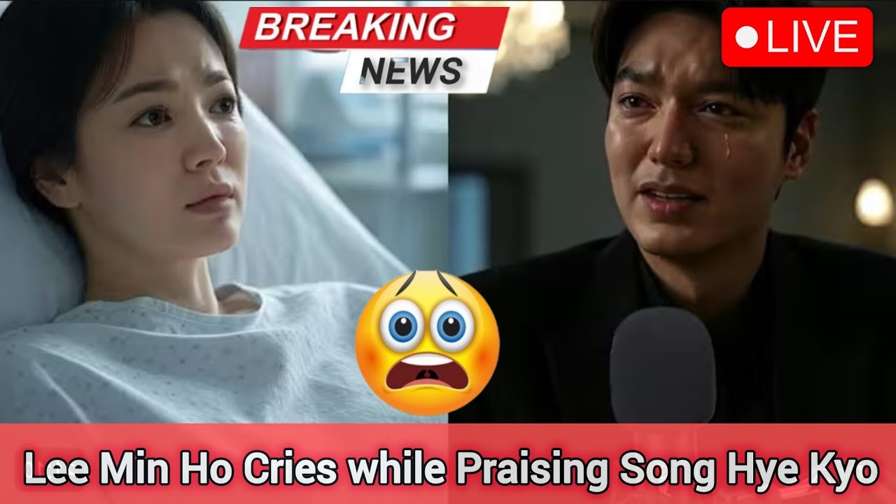 TEARS ON CAMERA: Lee Min-ho Breaks Down While Praising Song Hye-kyo’s Sacrifice for Their Family