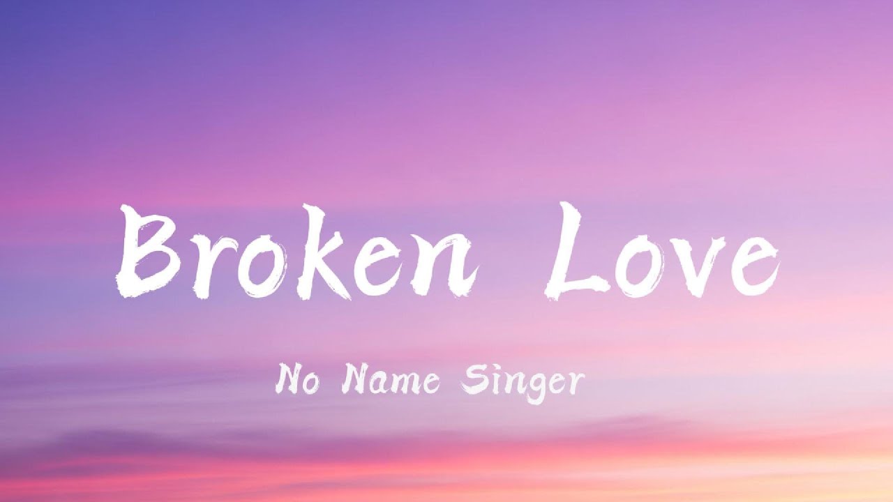 Broken Love| No Name Singer | English Acoustic Song