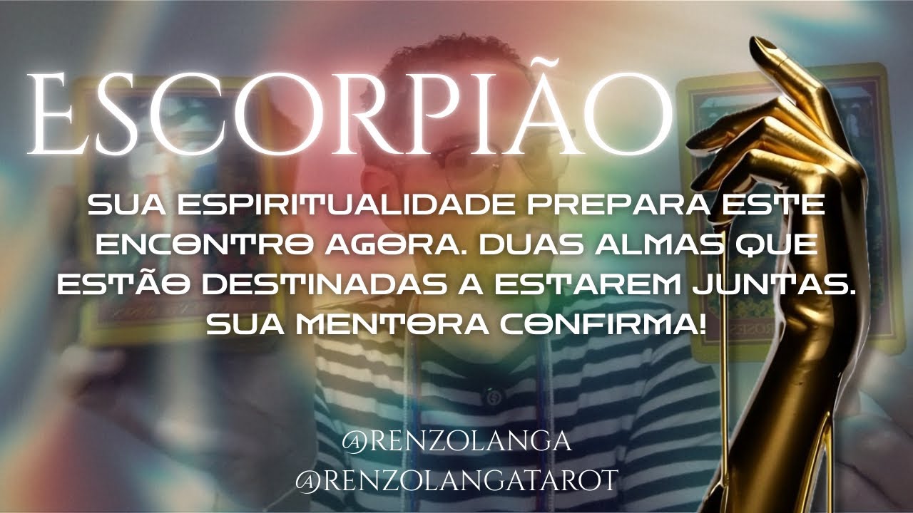 💌 ESCORPIÃO • IMPRESSIONANTE. SUA ESPIRITUALIDADE PREPARA ESSE REENCONTRO AGORA. VIDAS PASSADAS!