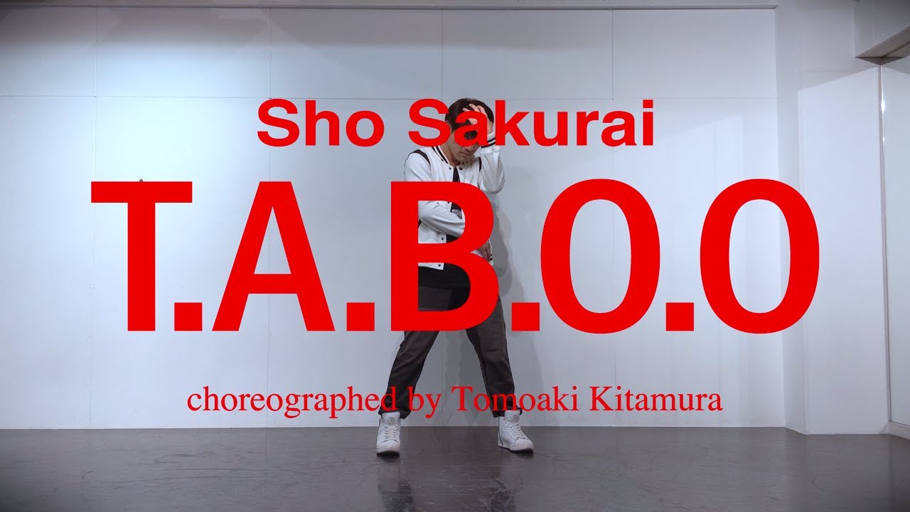 [Dance Video]Sho Sakurai - T.A.B.O.O(choreographed by Tomoaki Kitamura)