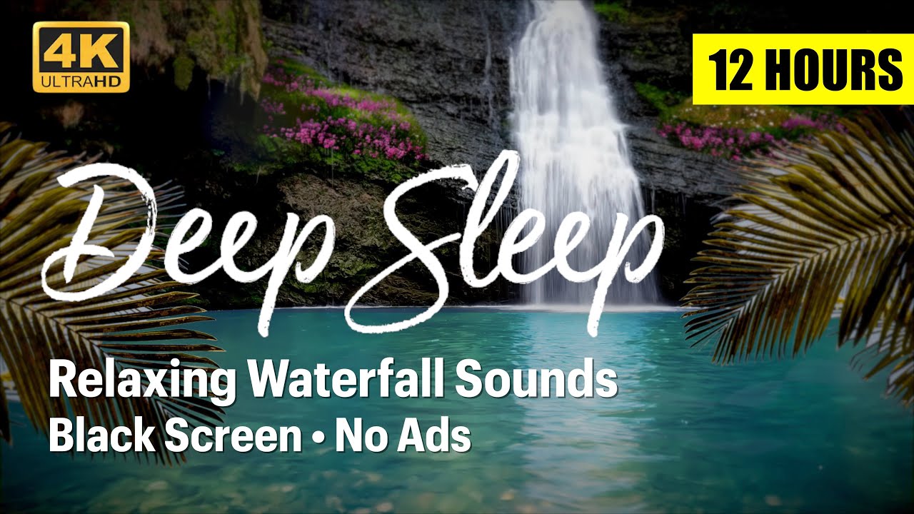 Water Sounds for Sleeping, Black Screen, 12 Hours, No Ads, 4K, Relaxing Waterfall Sounds for Sleep.