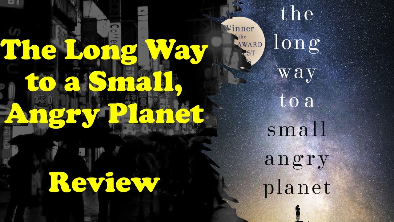 The Long Way to a Small, Angry Planet by Becky Chambers | Book Review (Spoiler Free)
