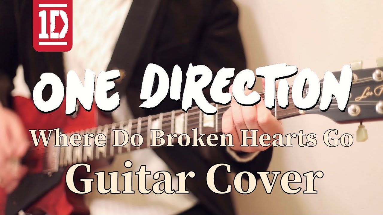 One Direction - Where Do Broken Hearts Go Guitar Cover