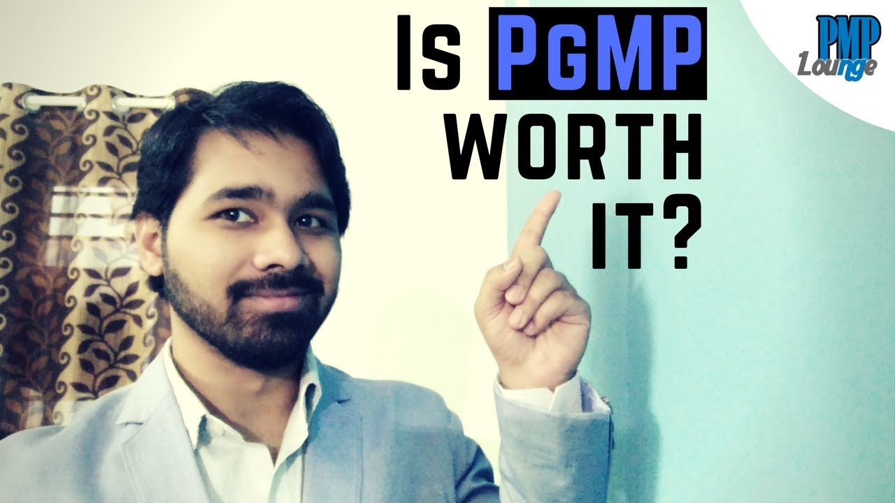 Is having a PgMP Certification worth it?