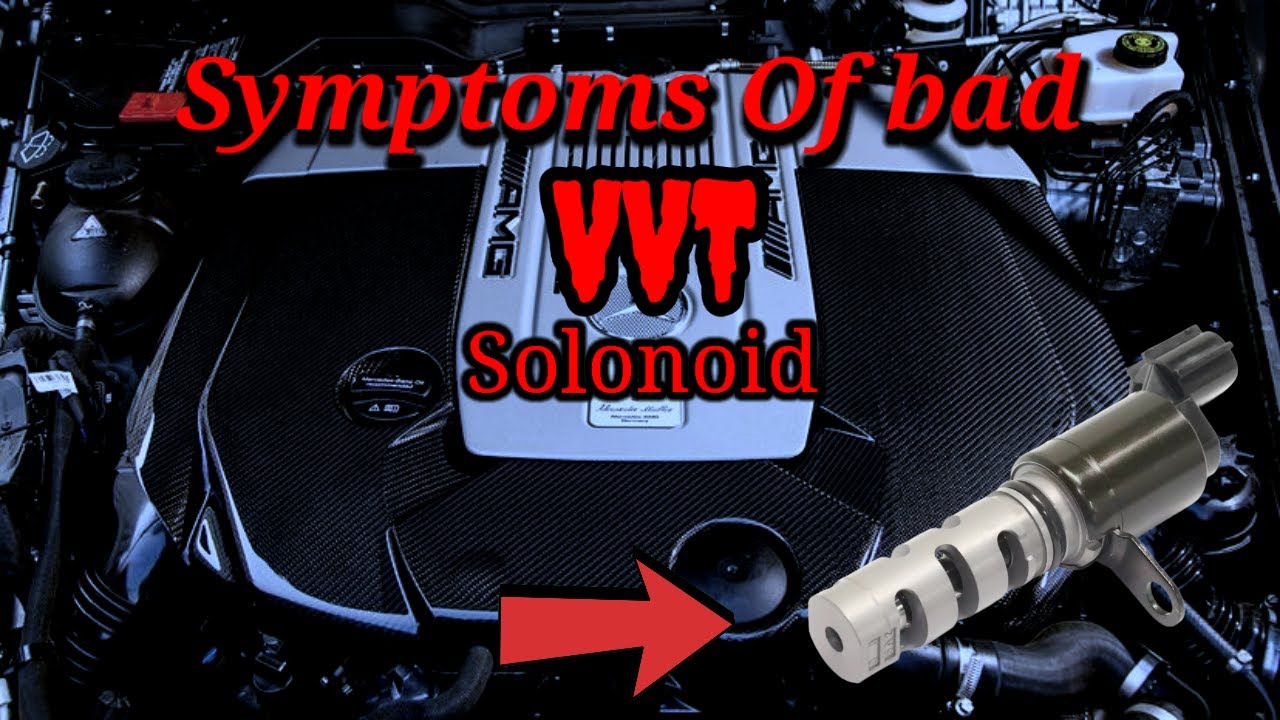 Symptoms of a Bad Variable Valve Timing Solenoid
