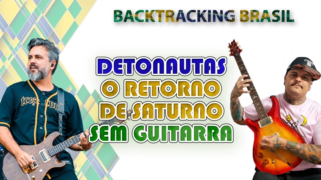 O retorno de saturno - Detonautas - Backtracking sem guitarra