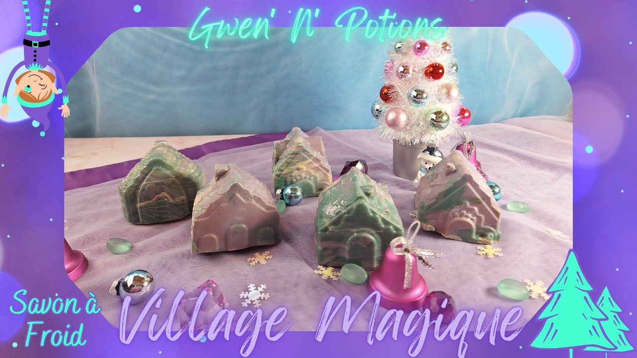 Savons Village Magique pour Noël (avec recette et commentaire)