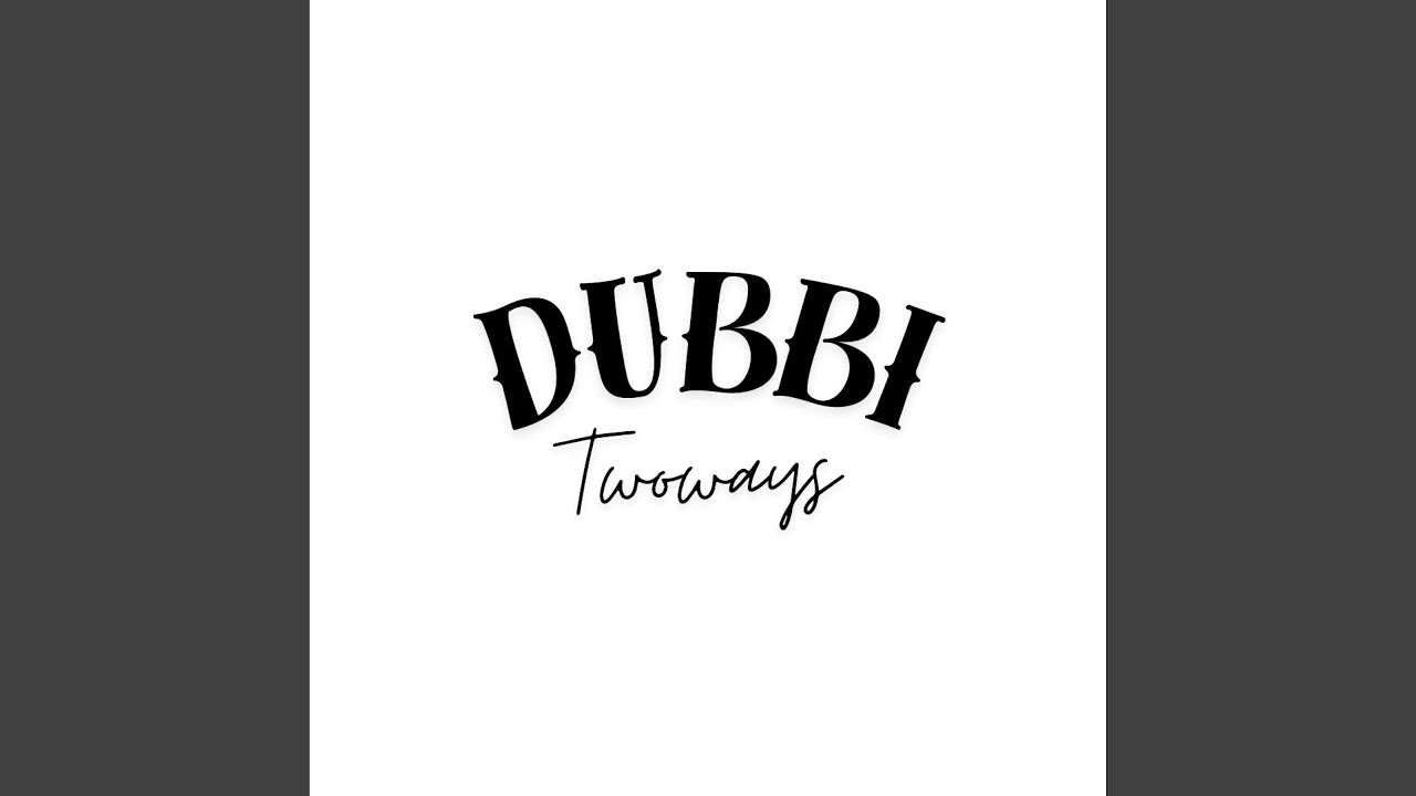 TWOWAYS (Dubbi)