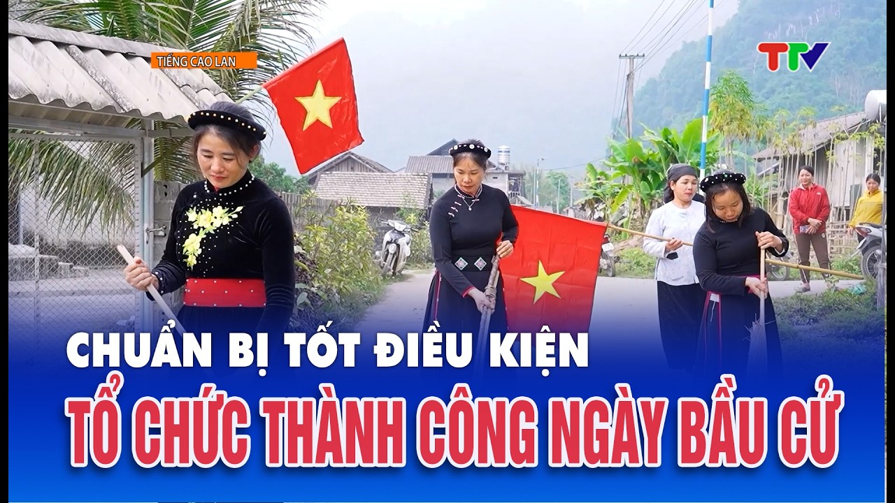 Chương trình tiếng Cao Lan 1/3/2026| Chuẩn bị tốt các điều kiện tổ chức thành công ngày bầu cử