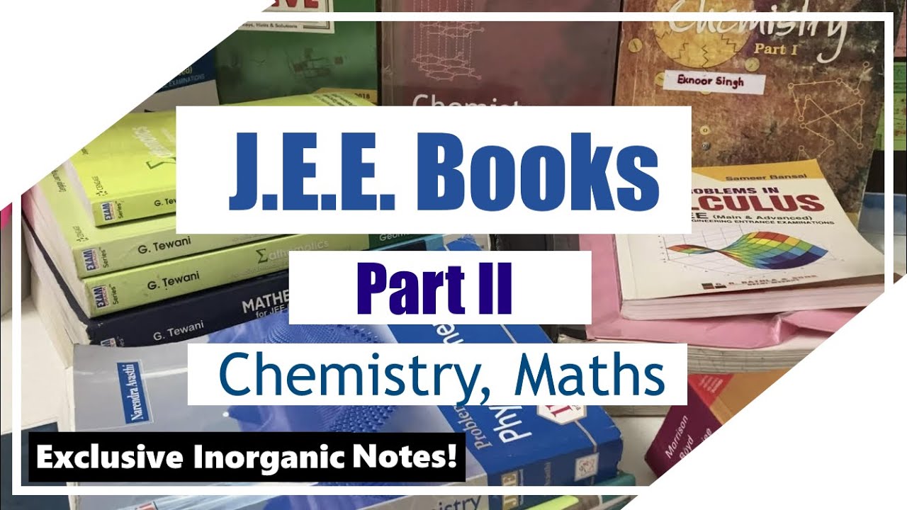 Books for JEE | Chem and Maths | WITH Exclusive Inorganic Notes | Eknoor Singh, IIT Bombay