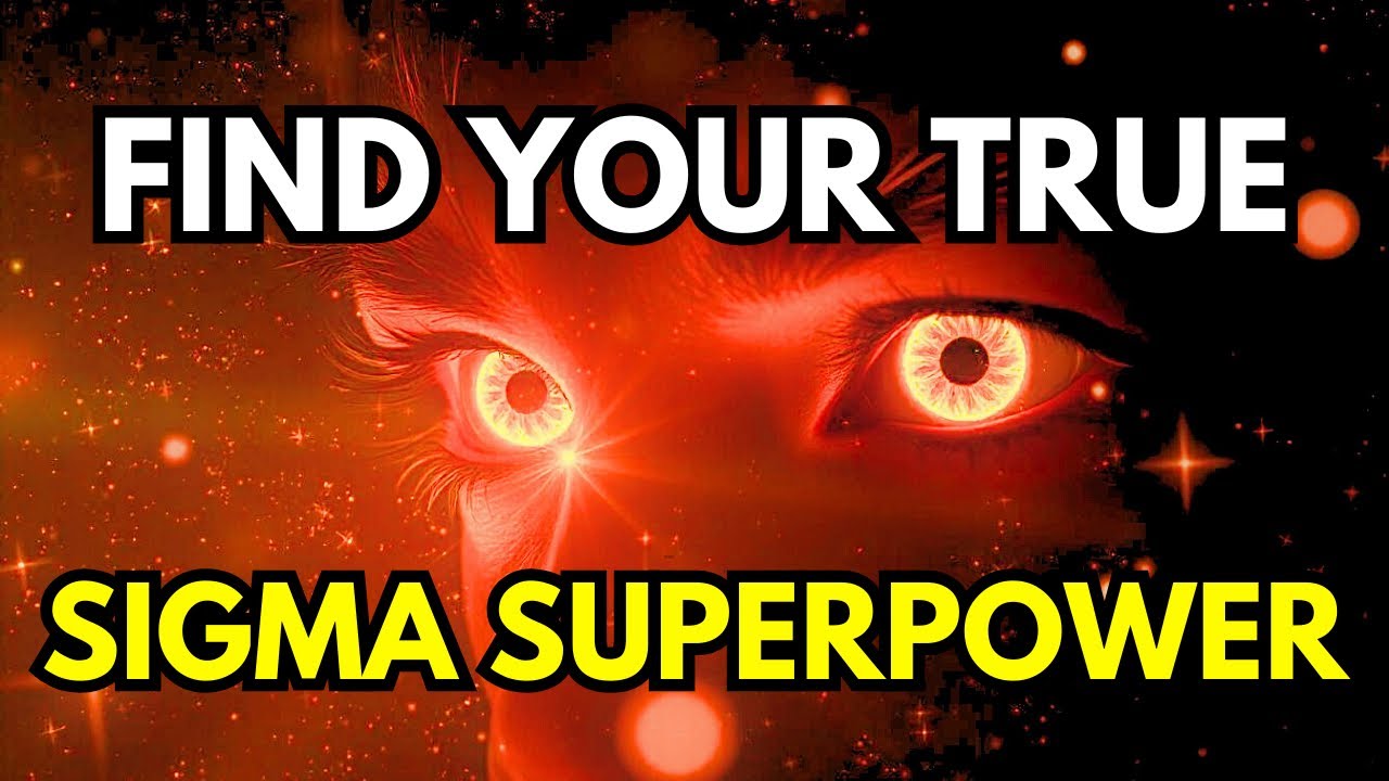 10 Ways To Find Your TRUE Sigma SUPERPOWER