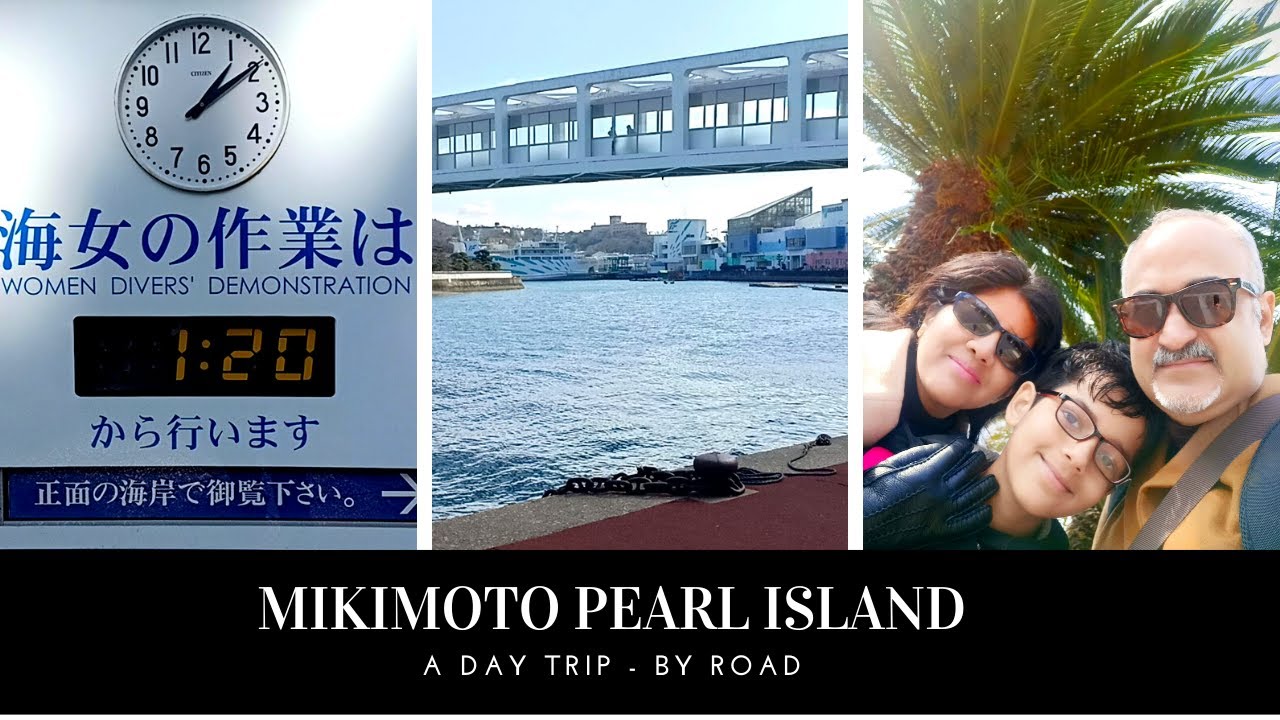 Japan Lens | MIKIMOTO PEARL ISLAND | A DAY TRIP - BY ROAD