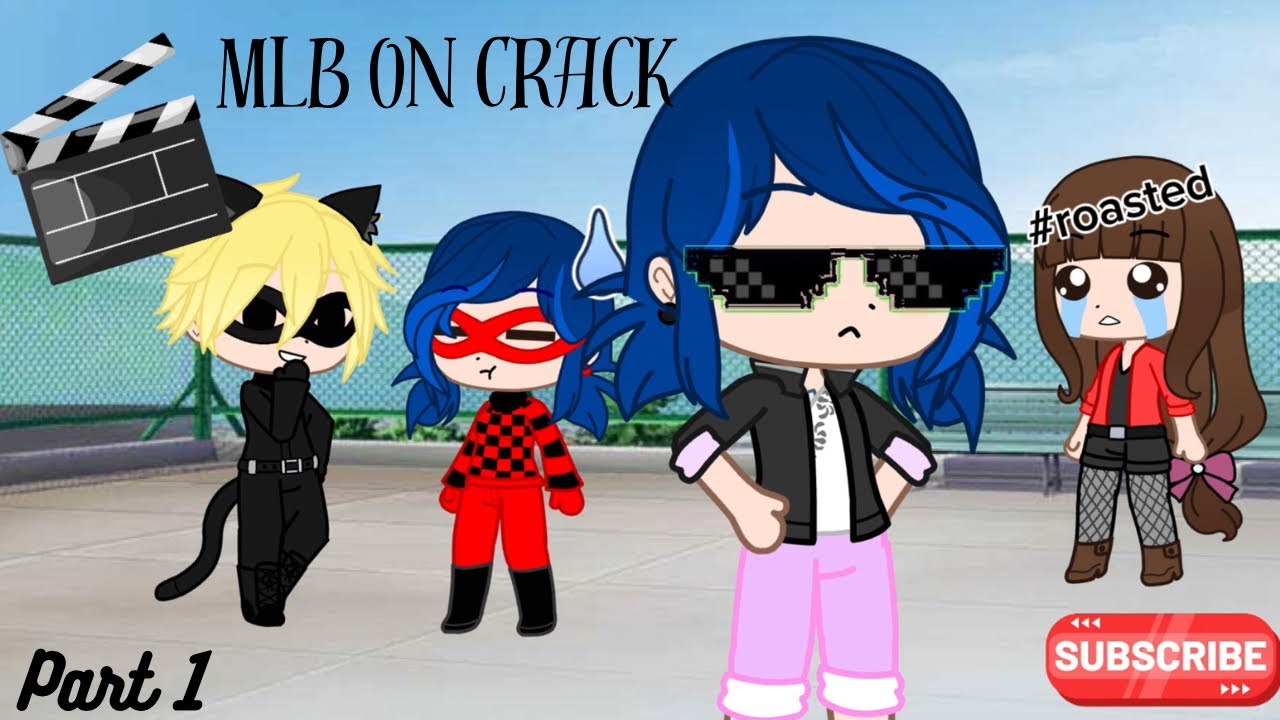 MLB on Crack || Part 1 || GalaxiaStar YT #miraculousladybugandchatnoir#miraculous#ladybug#fypシ#viral