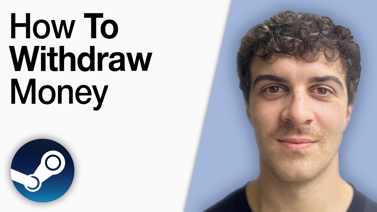 How To Withdraw Money From Steam [2025 Full Guide]