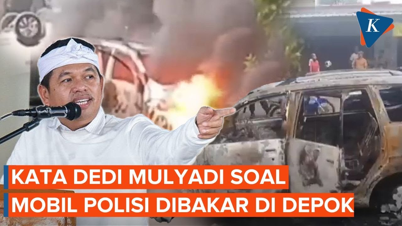 Mobil Polisi Dibakar di Depok, Dedi Mulyadi: Premanisme Harus Dilawan Negara