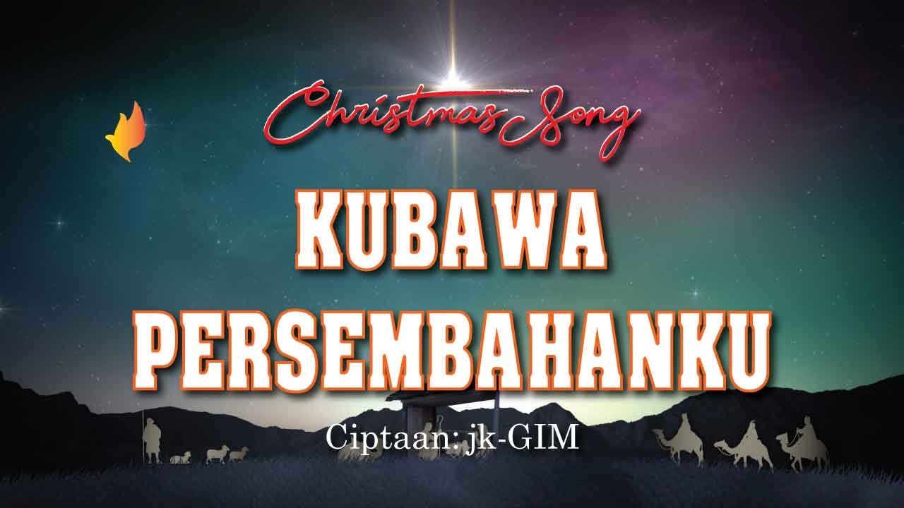 Kubawa Persembahanku |  Lagu Natal Terbaru 2025