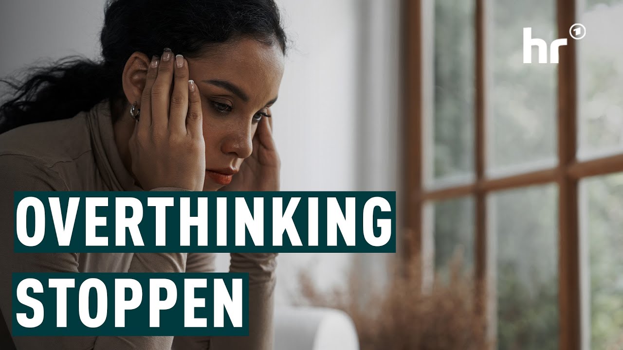 Was hilft gegen Overthinking? | Die Ratgeber