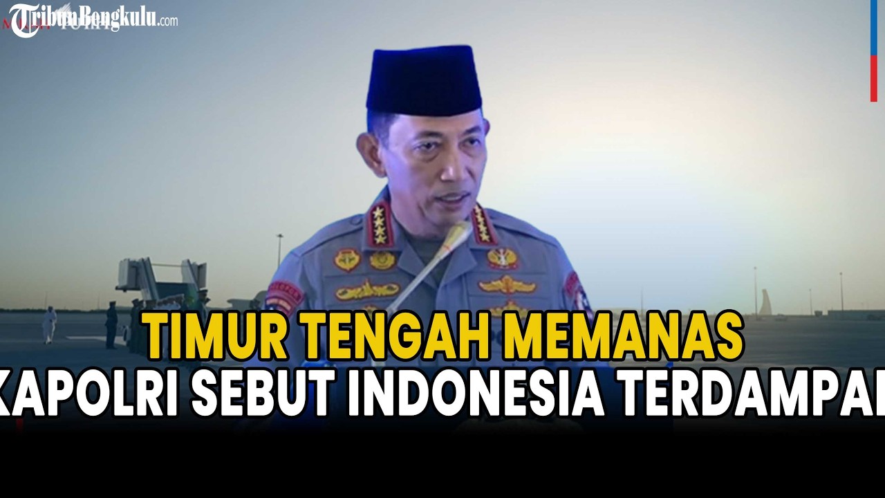 Timur Tengah Memanas, Kapolri Sebut Indonesia akan Kena Imbasnya