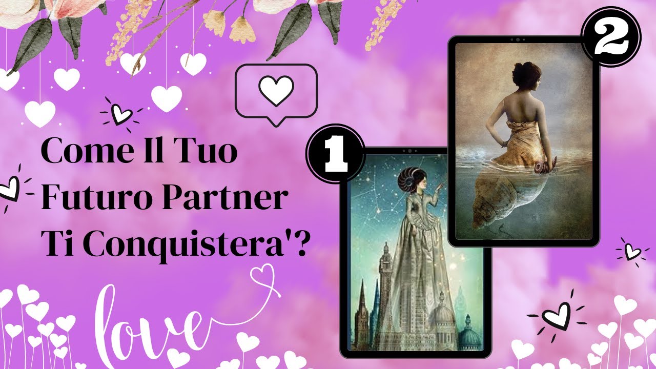 Amore💖Come il tuo futuro partner ti conquistera'?💖Sentimenti e Strategie😜💖Tarocchi Interattivi💖